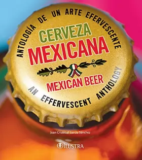Couverture du produit · Cerveza Mexicana: Antologia De Un Arte Efervescente
