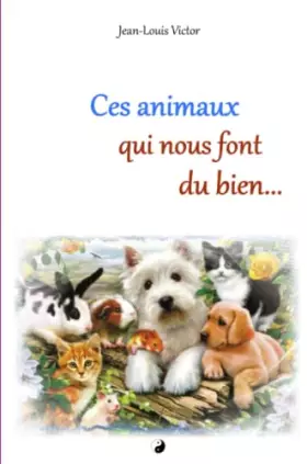 Couverture du produit · Ces animaux qui nous font du bien...