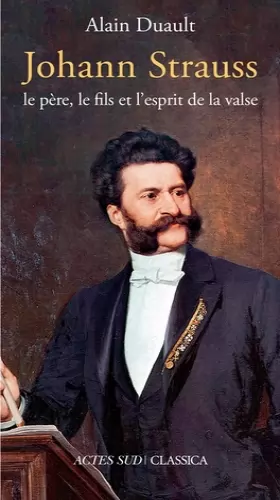 Couverture du produit · Johann Strauss, le père, le fils et l'esprit de la valse