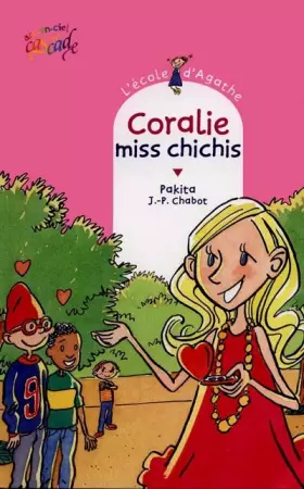 Couverture du produit · L'école d'Agathe, Tome 7 : Coralie Miss Chichis