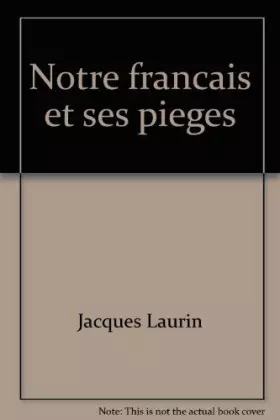 Couverture du produit · Notre francais et ses pieges
