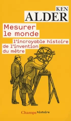 Couverture du produit · Mesurer le monde : 1792-1799 : l'incroyable histoire de l'invention du mètre