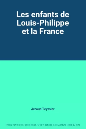Couverture du produit · Les enfants de Louis-Philippe et la France