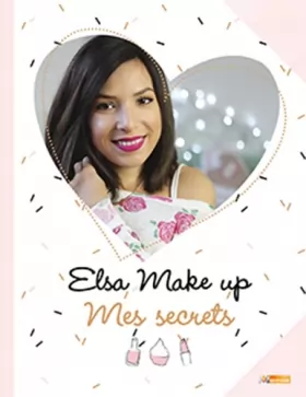 Couverture du produit · Elsa Make up: Mes secrets