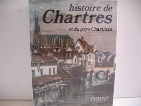 Couverture du produit · Histoire de Chartres et du pays chartrain (Pays et villes de France) (French Edition)