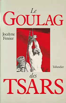 Couverture du produit · Le goulag des tsars