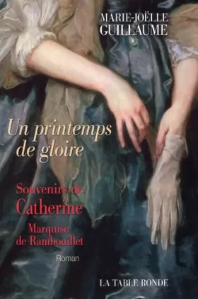 Couverture du produit · Un printemps de gloire: Souvenirs de Catherine, marquise de Rambouillet