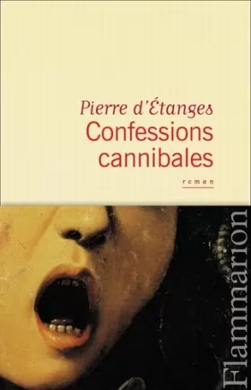 Couverture du produit · Confessions cannibales : Un manuscrit d'Inanis des Tanches