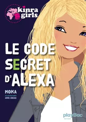 Couverture du produit · Kinra girls : Le code secret d'Alexa