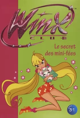 Couverture du produit · Winx Club, Tome 31 : Le secret des mini-fées