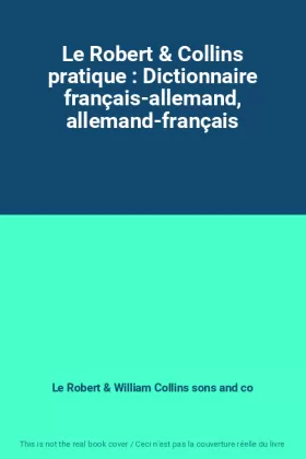 Couverture du produit · Le Robert & Collins pratique : Dictionnaire français-allemand, allemand-français