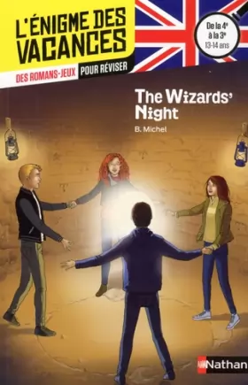 Couverture du produit · L'énigme des vacances Anglais - The Wizards' Night - Un roman-jeu pour réviser les principales notions du programme - 4e vers 3