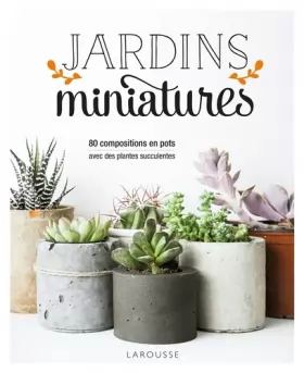 Couverture du produit · Jardins miniatures avec des plantes succulentes