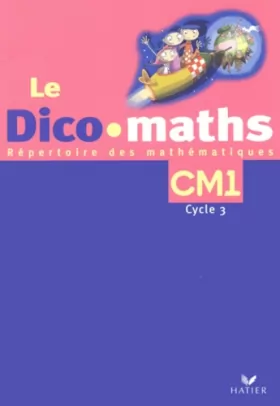 Couverture du produit · Le Dico-maths CM1 : Répertoire des mathématiques