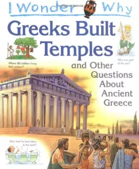 Couverture du produit · I Wonder Why Greeks Built Temples and Other Questions About Ancient Greece