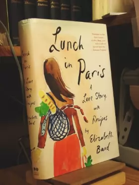 Couverture du produit · Lunch in Paris: A Love Story, with Recipes
