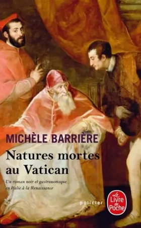 Couverture du produit · Natures mortes au Vatican : Roman noir et gastronomique en Italie à la Renaissance