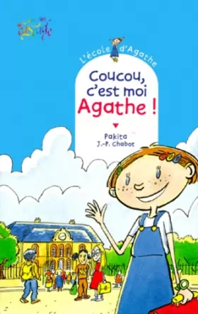 Couverture du produit · L'école d'Agathe, Tome 1 : Coucou, c'est moi Agathe!