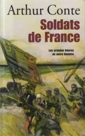 Couverture du produit · Soldats de France Les grandes heures de notre histoire