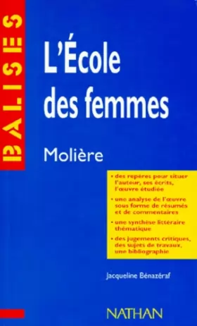 Couverture du produit · L' Ecole des Femmes de Molière : Résumé analytique, commentaire critique, documents complémentaires