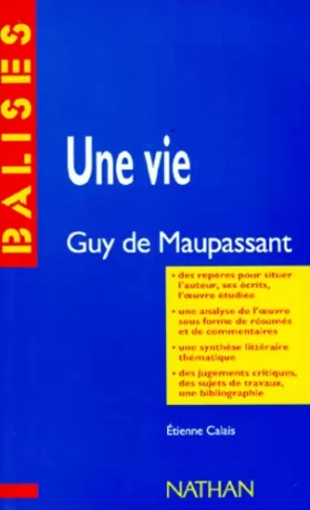 Couverture du produit · "Une Vie", Guy de Maupassant : Résumé analytique, commentaire critique, documents complémentaires