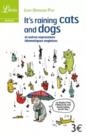 Couverture du produit · It's Raining Cats and Dogs : Et autres expressions idiomatiques anglaises