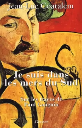 Couverture du produit · Je suis dans les mers du Sud : Sur les traces de Paul Gauguin