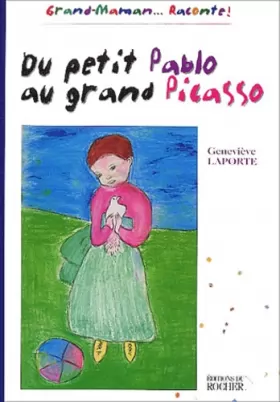 Couverture du produit · Du petit Pablo au grand Picasso : Grand-Maman,,,raconte !