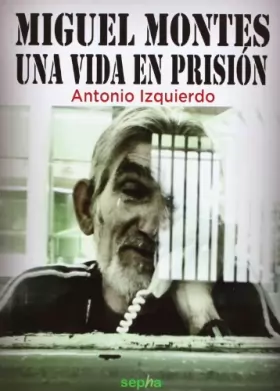 Couverture du produit · Miguel Montes: Una vida en prisión