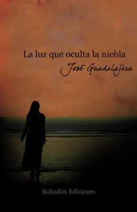 Couverture du produit · La luz que oculta la niebla