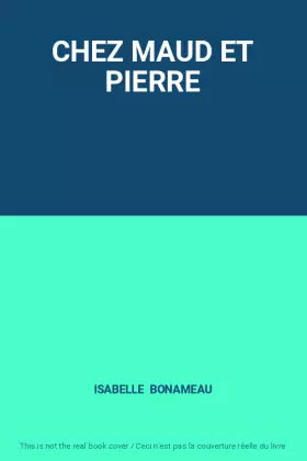 Couverture du produit · CHEZ MAUD ET PIERRE