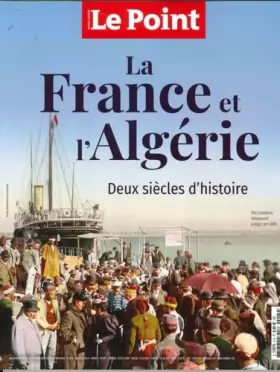 Couverture du produit · Le Point HS : La France et l'Algérie - Mars - Avril 2022