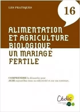 Couverture du produit · Alimentation et agriculture biologique, un mariage fertile