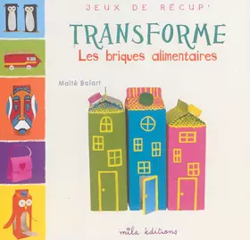 Couverture du produit · Transforme les briques alimentaires: Jeux de récup
