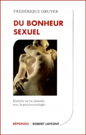 Couverture du produit · Du bonheur sexuel : une vie sexuelle enrichie et épanouie grâce à la psychosexologie