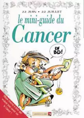 Couverture du produit · Le mini-guide du cancer en BD : 22 juin-22 juillet...
