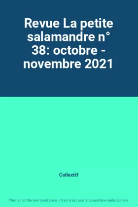 Couverture du produit · Revue La petite salamandre n° 38: octobre - novembre 2021