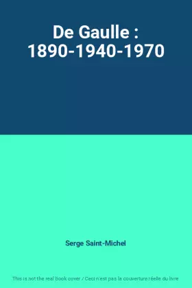 Couverture du produit · De Gaulle : 1890-1940-1970