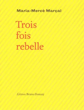 Couverture du produit · Trois fois rebelle : Edition bilingue français-catalan