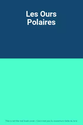 Couverture du produit · Les Ours Polaires