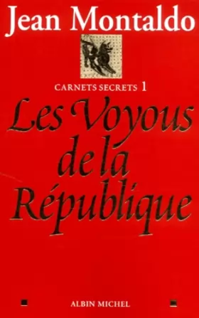 Couverture du produit · Carnets secrets, tome 1 : Les Voyous de la République
