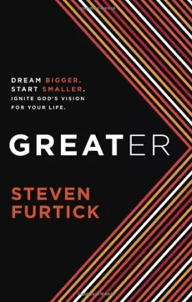 Couverture du produit · Greater: Dream Bigger. Start Smaller. Ignite God's Vision for Your Life.