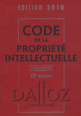 Couverture du produit · Code de la propriété intellectuelle 2010, commenté - 10e éd.