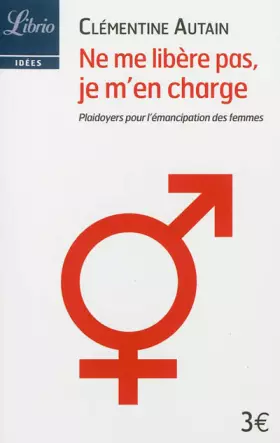 Couverture du produit · Ne me libère pas, je m'en charge : Plaidoyers pour l'émancipation des femmes