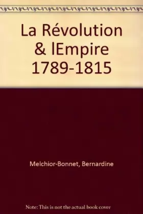 Couverture du produit · La revolution et l'empire : 1789-1815