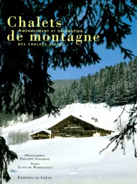 Couverture du produit · Chalets de montagne : Aménagement et décoration des chalets alpins