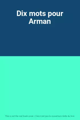 Couverture du produit · Dix mots pour Arman