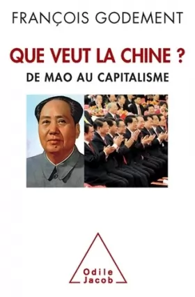 Couverture du produit · Que veut la Chine ?: De Mao au capitalisme