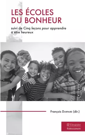 Couverture du produit · Les écoles du bonheur: suivi de Cinq leçon pour apprendre à être heureux