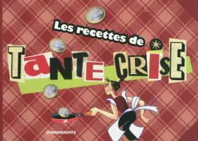 Couverture du produit · Les recettes de tante crise